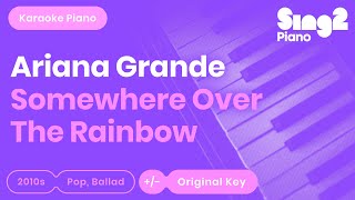 Somewhere Over The Rainbow (Piano Karaoke Instrumental) Ariana Grande