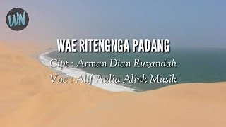 Download lagu WAE RITENGNGA PADANG - LAGU BUGIS (LIRIK) mp3 Download lagu WAE RITENGNGA PADANG - LAGU BUGIS (LIRIK) mp3