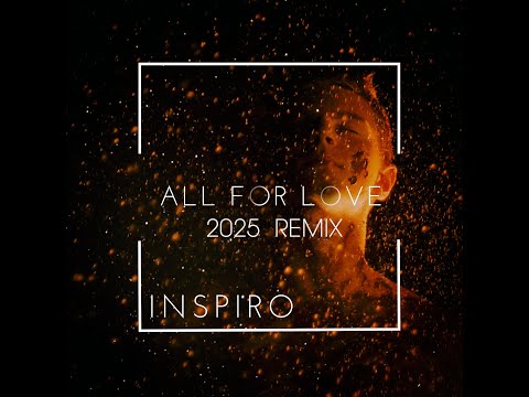 Inspiro - All For Love (2025 Remix)
