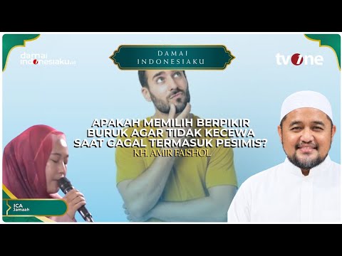 Apakah memilih berpikir buruk agar tidak kecewa saat gagal termasuk pesimis? | DAMAI INDONESIAKU