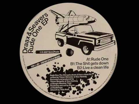 Draax & Seavers - The Shit Gets Down