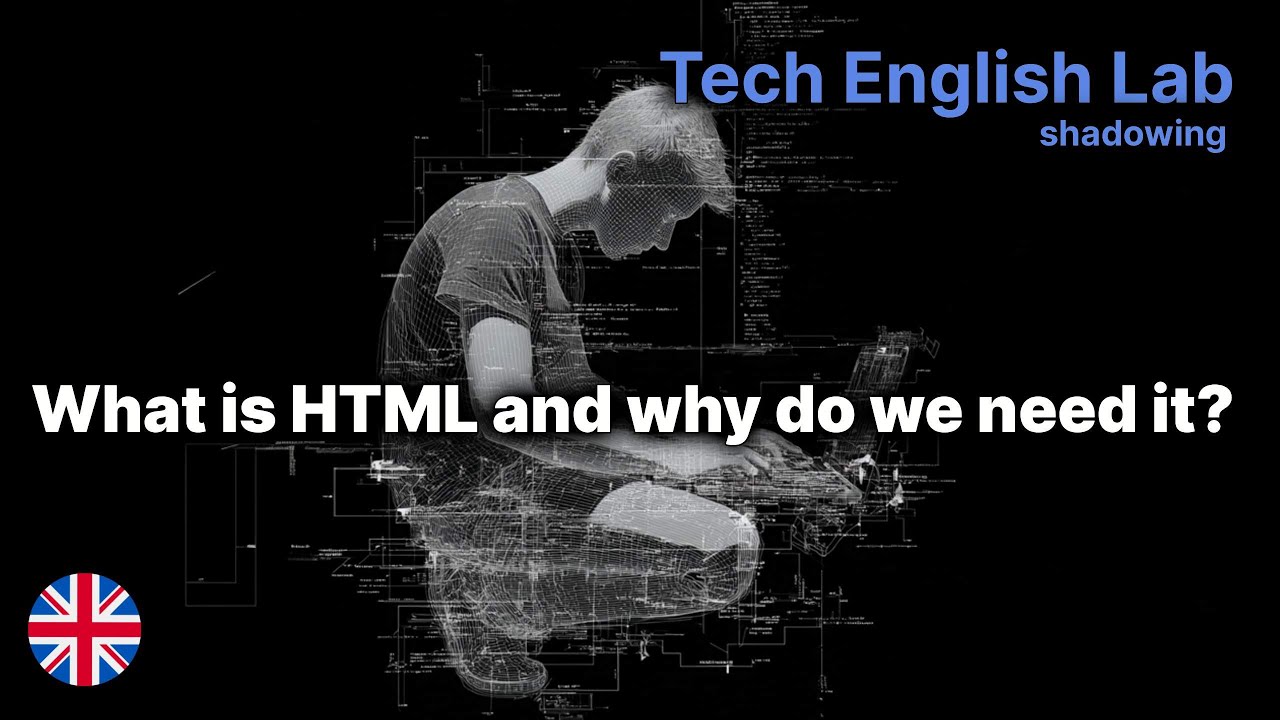 Tech English Lab #3 – What is HTML and Why Do We Need It? | HTML Tutorial for Beginners (2025)