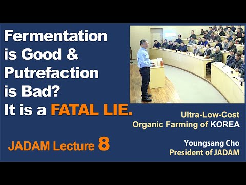 , title : 'JADAM Lecture Part 8. Fermentation is Good & Putrefaction is Bad?   It is a CRITICAL LIE.'