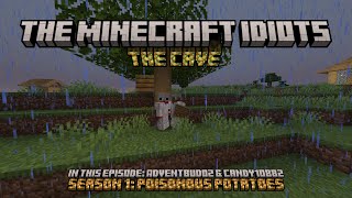 The Minecraft Idiots: The Cave (Season 1: Poisonous Potatoes) S1 E1