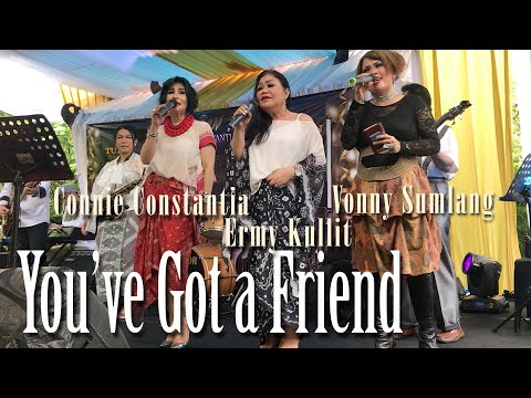 You've Got A Friend - Connie Constantia - Ermy Kullit - Vonny Sumlang