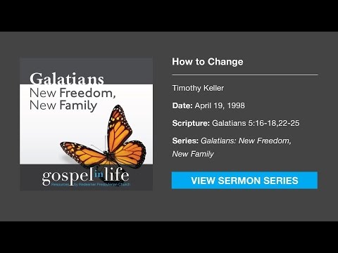 How to Change – Timothy Keller [Sermon]