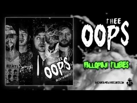 Thee Oops - Fallopian Tubes (Back To Breast)
