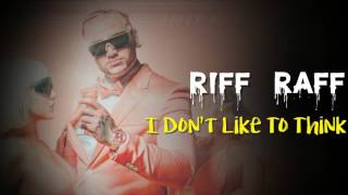 Riff Raff - I Don't Like To Think (Feat. Problem) Official