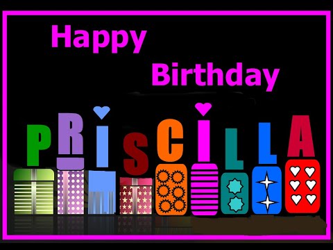 Happy Birthday PRISCILLA