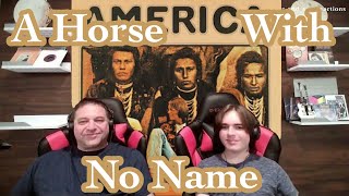 A Horse With No Name - America | Father and Son Reaction!