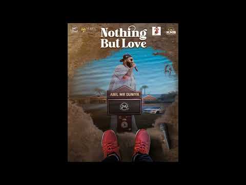 Anil Mr. Duniya - Nothing But Love (2023)