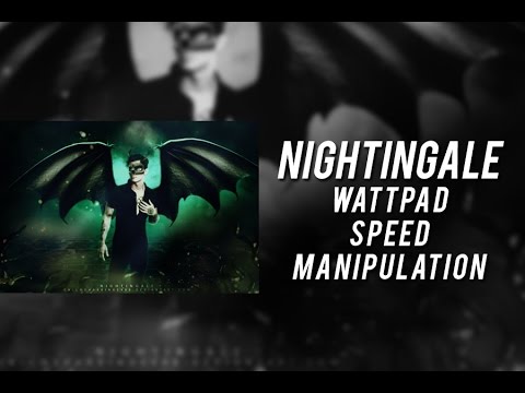 Nightingale | Speed Manipulation