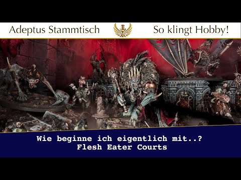 Age of Sigmar: Wie beginne ich eigentlich mit..? Flesh Eater Courts