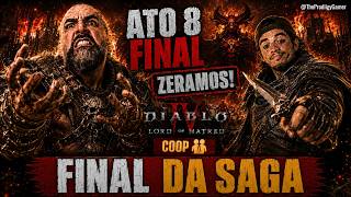 DIABLO 4 ATO 8 FINAL — Valadão e @TheProdiigyGamer ZERAM A SAGA!