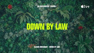 Alison Mosshart - Down By Law (from The Buccaneers Season 1) [Official Lyric Video]