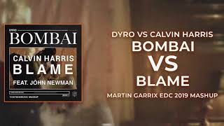 Bombai vs Blame (Calvin Harris vs Dyro Mashup)