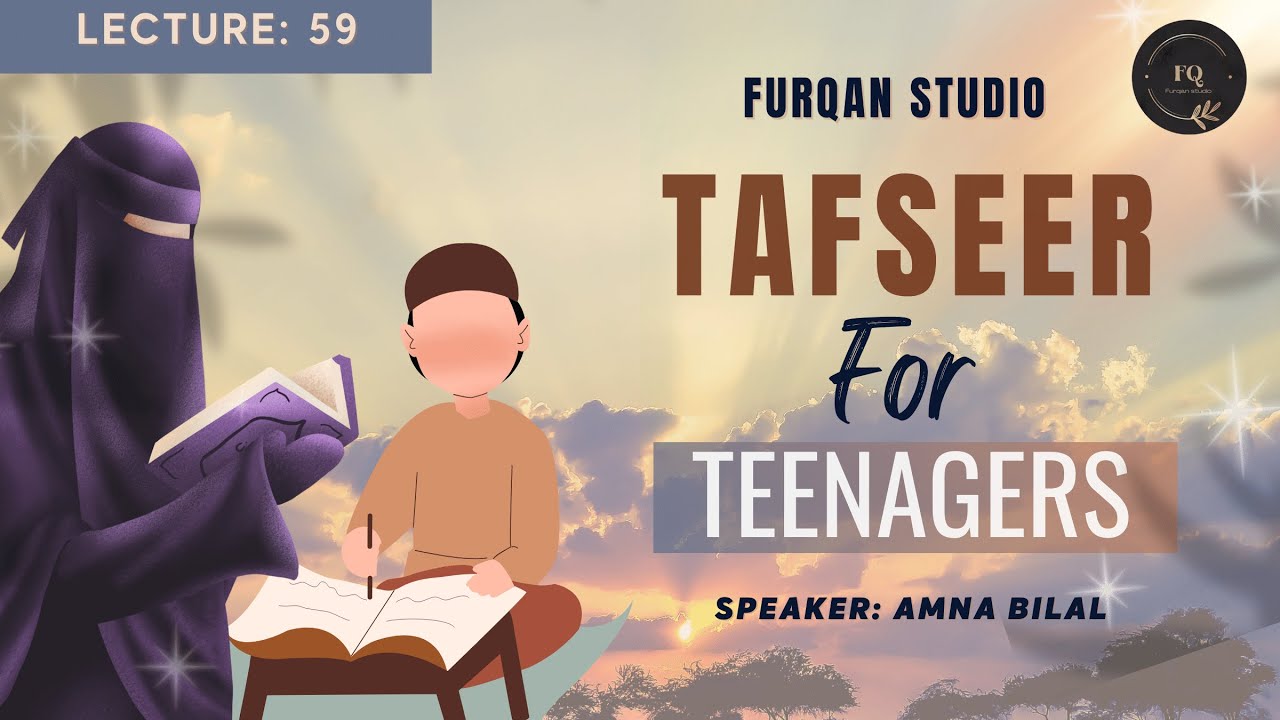 Surah Jathiya To Surah Fath 10 | Lecture 59 | Tafseer for Teenagers | Furqan Studio