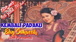 Download lagu KEMBALI PADAKU - Elvy Sukaesih (OM.Purnama) - Top jadul '70 an - Musik video lirik mp3 Download lagu KEMBALI PADAKU - Elvy Sukaesih (OM.Purnama) - Top jadul '70 an - Musik video lirik mp3