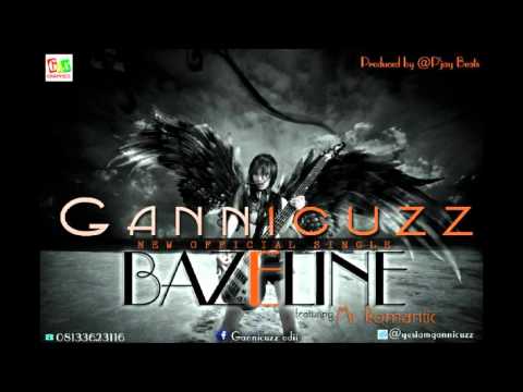 Gannicuzz Ft Mr Romantic - Bazzline (Prod By @PjayBeats)