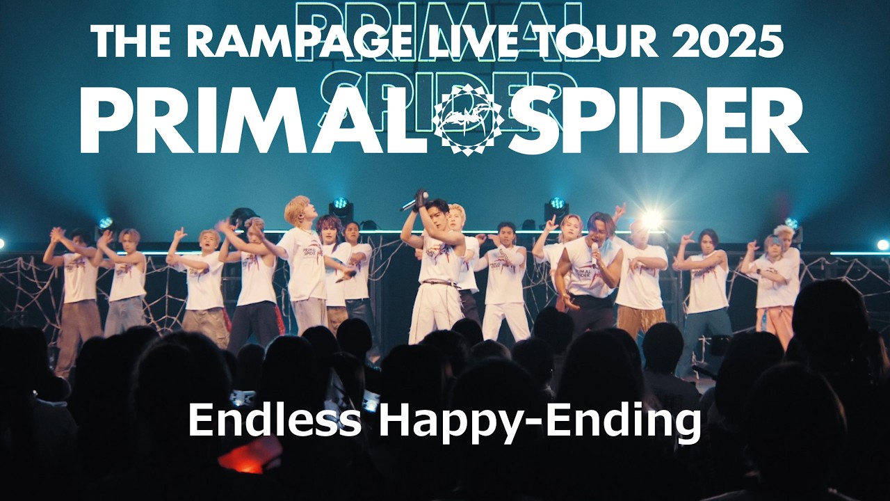 THE RAMPAGE / Endless Happy-Ending (LIVE TOUR 2025 "PRIMAL SPIDER”～巡らせる糸～)