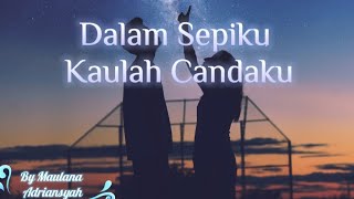 Download lagu Dalam Sepiku Kaulah Canda ku || Maulana Adriansyah ( Lirik )#liriklagu #dalamsepikukaulahcanduku mp3