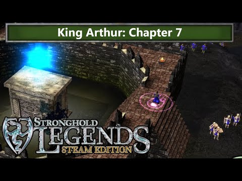 King Arthur: Chapter 7 - Stronghold Legends