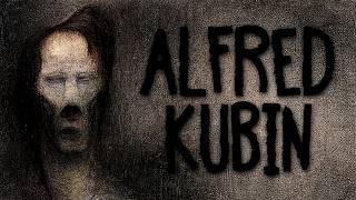 The Night Terrors of Alfred Kubin