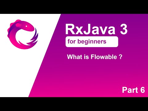 RxJava 3 tutorial for beginners - Part 6 - Flowable