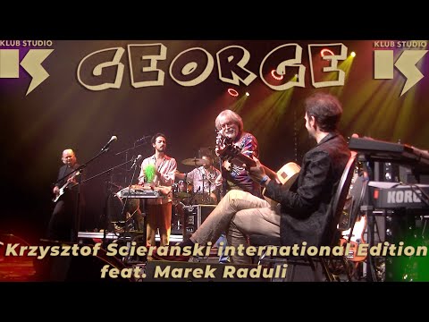 Krzysztof Ścierański – International Edition feat. Marek Raduli | “George” (Live in Kraków)