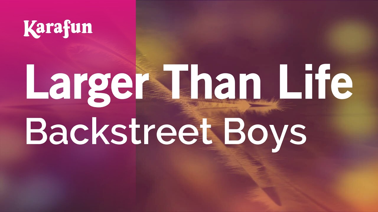 Larger Than Life - Backstreet Boys | Karaoke Version | KaraFun