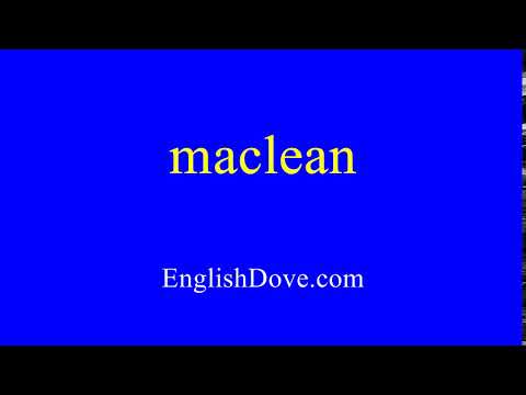 How to pronounce maclean in American English.