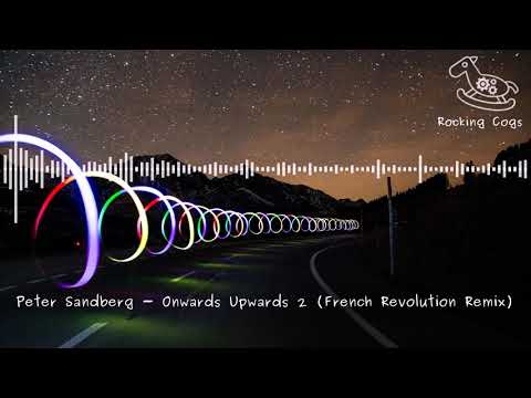 Peter Sandberg - Onwards Upwards 2 (French Revolution Remix Version) [Rocking Cogs]
