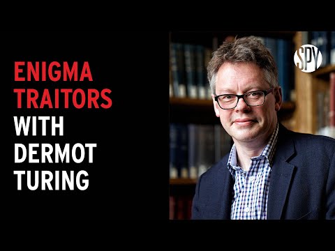 Enigma Traitors with Dermot Turing