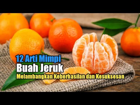 12 Arti Mimpi Buah Jeruk, Melambangkan Keberhasilan dan Kesuksesan