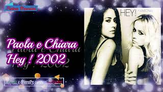 Paola e Chiara - Hey ! 2002