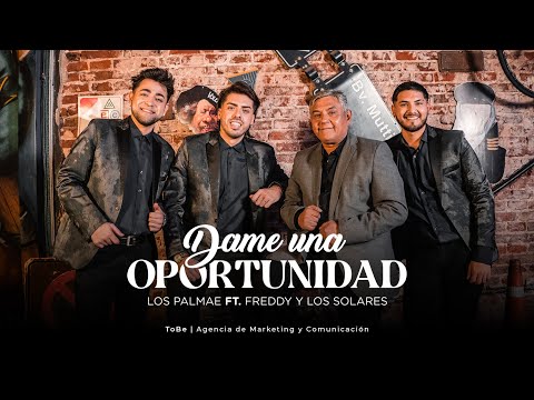 Los Palmae Ft Freddy y Los Solares - Dame Una Oportunidad (Videoclip Oficial)