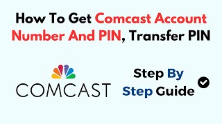 How To Get Comcast Account Number And PIN, Transfer PIN