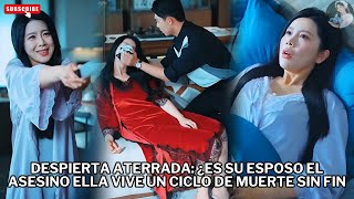 Despierta ATERRADA: ¿Es su esposo el ASESINO Ella vive un CICLO de muerte sin fin #películas #drama