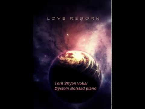 Love reborn - Toril Snyen / Øystein Bolstad