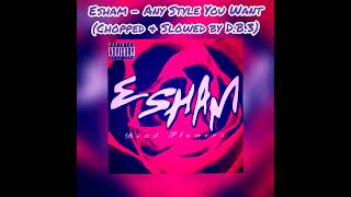 Esham - Any Style You Want (Chopped &amp; Slowed by D.B.3)
