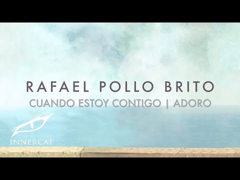 Rafael Pollo Brito - Cuando Estoy Contigo | Adoro [Manzanero]