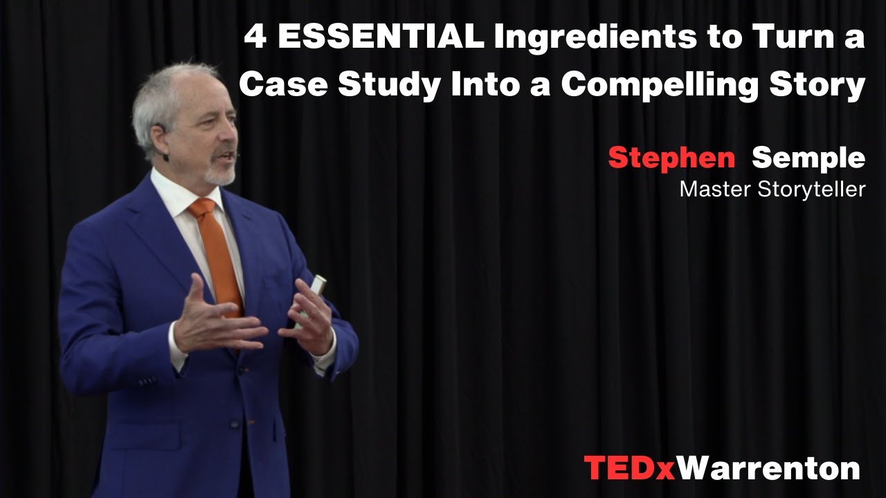 4 key ingredients to turn a case study into a compelling story | Stephen Semple | TEDxWarrenton