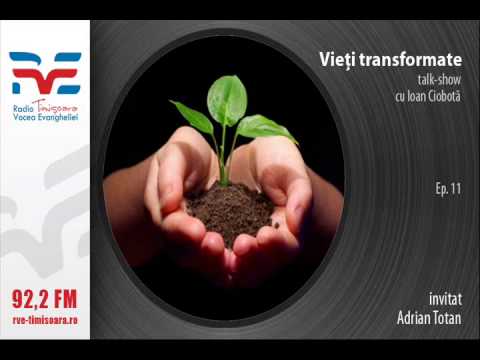 Vieti transformate:Adrian Totan
