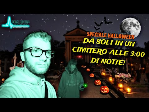 DA SOLI IN UN CIMITERO ALLE 3:00 DI NOTTE: UN' ESPERIENZA INCREDIBILE! [SPECIALE HALLOWEEN]