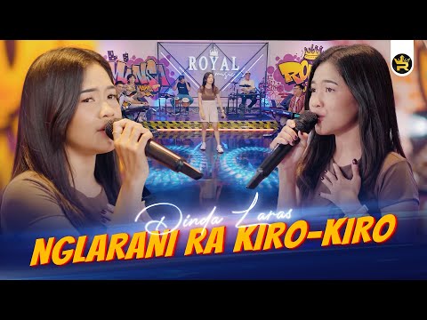 DINDA LARAS - NGLARANI RA KIRO-KIRO ( Official Live Video Royal Music )
