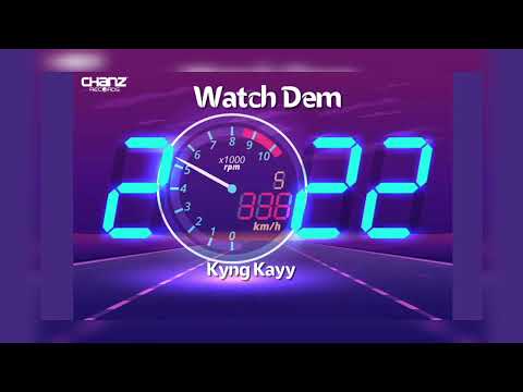 Kyng Kayy - Watch Dem[Official Audio]@chanzrecords