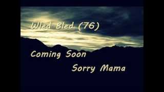 coming soon : Sorry Mama ( wled bled 