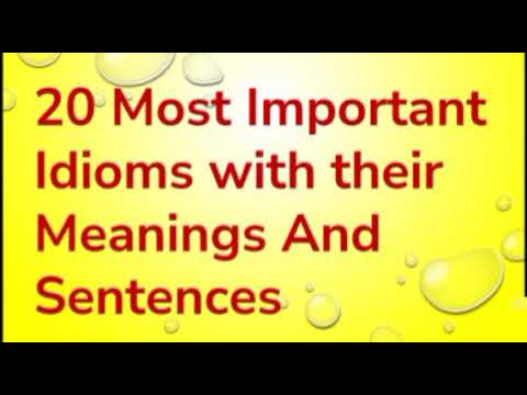 20 Most Important Idioms with their Meaning and Sentences