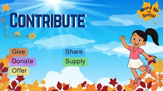 CONTRIBUTE | Word Up with Sofia! (With Synonyms & Antonyms) | Vocabulary Fun! (10/07/25)