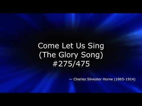 SB 275   Come Let Us Sing    The Glory Song